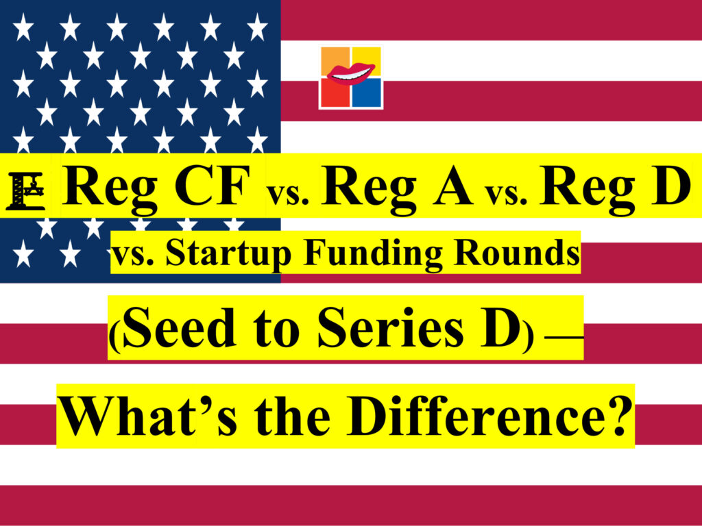Reg CF vs. Reg A vs. Reg D vs. Startup Funding Rounds (Seed to Series D) — What’s the Difference