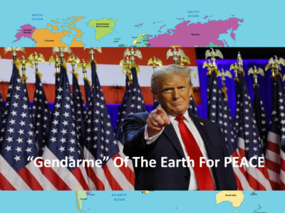 Trump as the “Gendarme of the World”: A Personal Perspective on Strength, Peace, and Reality